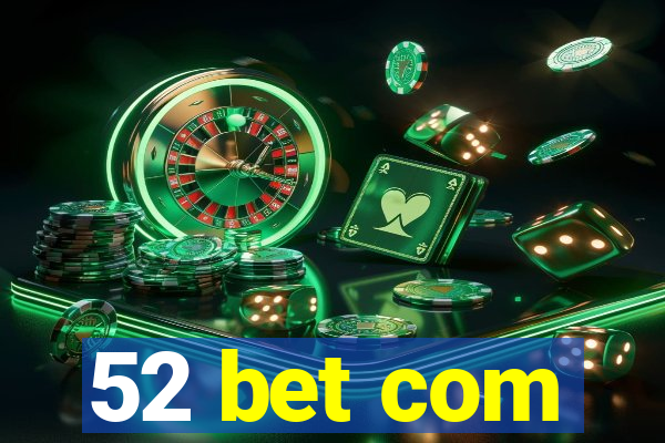 52 bet com